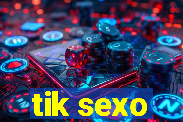 tik sexo